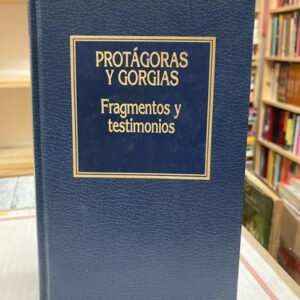 Fragmentos Y Testimonios - Protágoras-gorgias