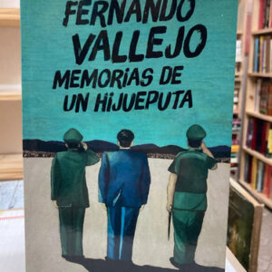 producto_639279763555906745_0 Memorias De Un Hijueputa - Fernando Vallejo