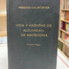 Vida Y Hazañas De Alejandro De Macedonia - Pseudo Calistenes