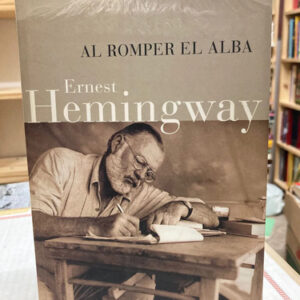 Al Romper El Alba - Ernest Hemingway