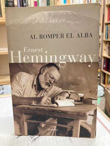 Al Romper El Alba - Ernest Hemingway