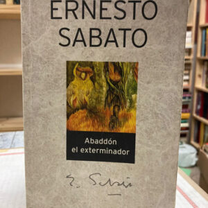 Abaddón El Exterminador - Ernesto Sabato