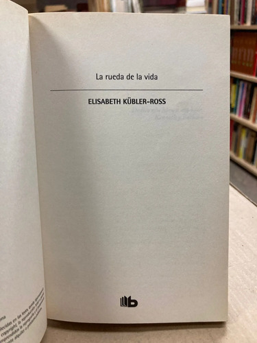 La Rueda De La Vida - Elisabeth Kübler-ross