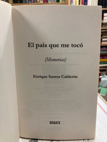 El País Que Me Toco - Enrique Santos Calderón