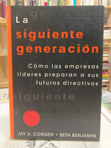La Siguiente Generación - Jay A. Conger