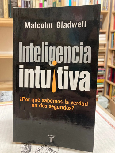 Inteligencia Intuitiva - Malcolm Gladwell