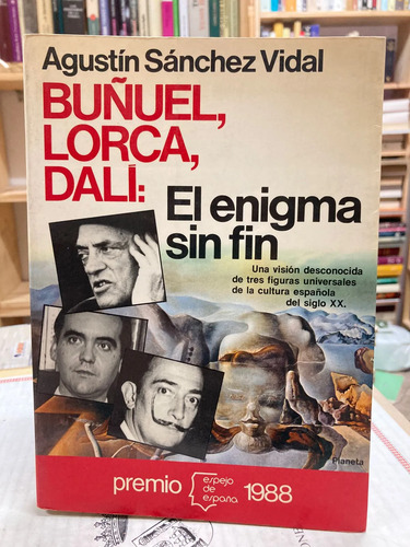 Buñuel, Lorca, Dalí: El Enigma Sin Fin - Agustín Sánchez V.