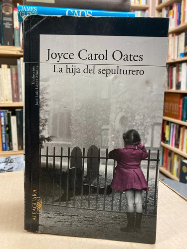 producto_639279772176064634_0 La Hija Del Sepulturero - Joyce Carol Oates