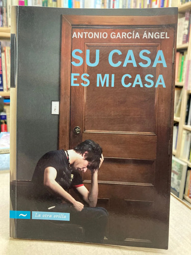 producto_639279773118419639_0 Su Casa Es Mi Casa - Antonio García Ángel