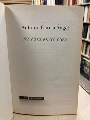 producto_639279773131371944_1 Su Casa Es Mi Casa - Antonio García Ángel