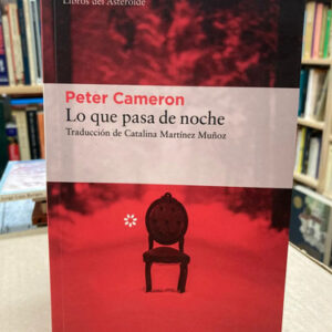 Lo Que Pasa De Noche - Peter Cameron