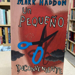 Un Pequeño Inconveniente - Mark Haddon
