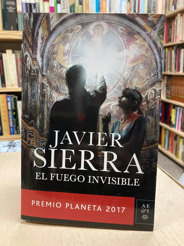 El Fuego Invisible - Javier Sierra
