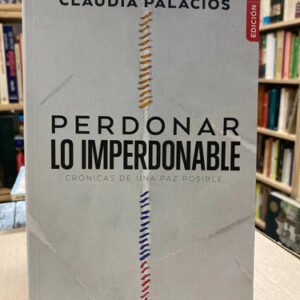 producto_639279774230335114_0 Perdonar Lo Imperdonable - Claudia Palacios