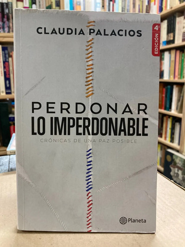 Perdonar Lo Imperdonable - Claudia Palacios