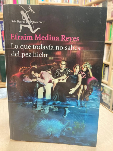 producto_639279774480166276_0 Lo Que Todavía No Sabes Del Pez Hielo - Efraim Medina Reyes