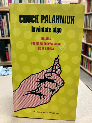 Inventate Algo - Chuck Palahniuk