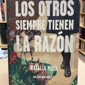 Los Otros Siempre Tienen Razón - Natalia Maya