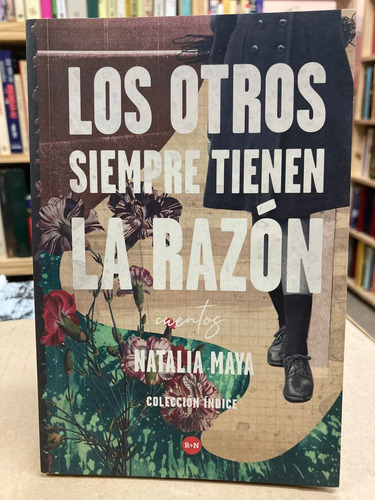 Los Otros Siempre Tienen Razón - Natalia Maya