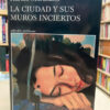 La Ciudad Y Sus Muros Inciertos - Haruki Murakami