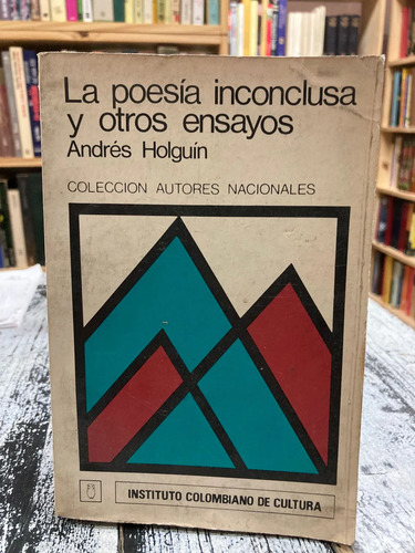 producto_639279780489323649_0 La Poesía Inconclusa Y Otros Ensayos - Andrés Holguín