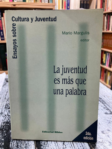 producto_639279781071161899_0 La Juventud Es Más Que Una Palabra - Mario Margulis