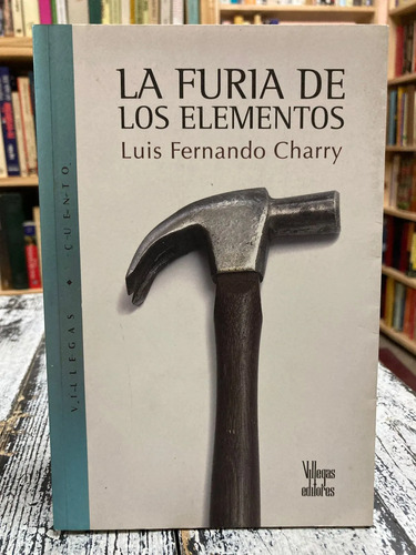 producto_639279782253332084_0 La Furia De Los Elementos - Luis Fernando Charry