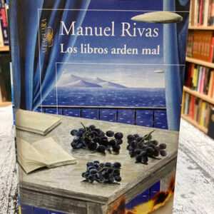 Los Libros Arden Mal - Manuel Rivas