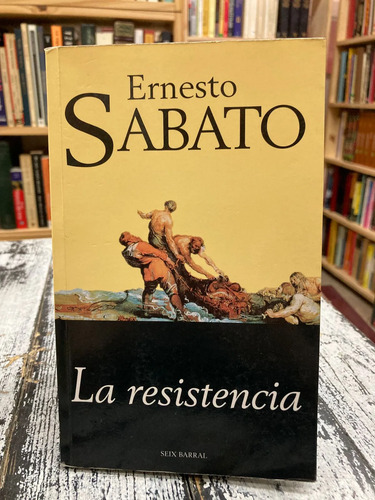 La Resistencia - Ernesto Sabato