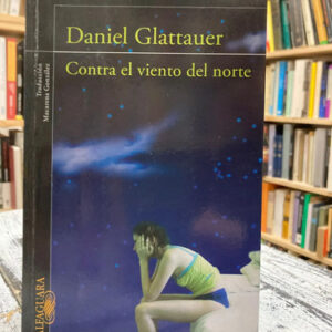 Contra El Viento Del Norte - Daniel Glattauer