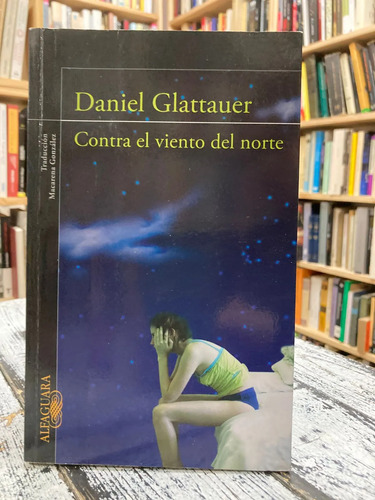 Contra El Viento Del Norte - Daniel Glattauer