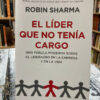 El Líder Que No Tenía Cargo - Robin Sharma