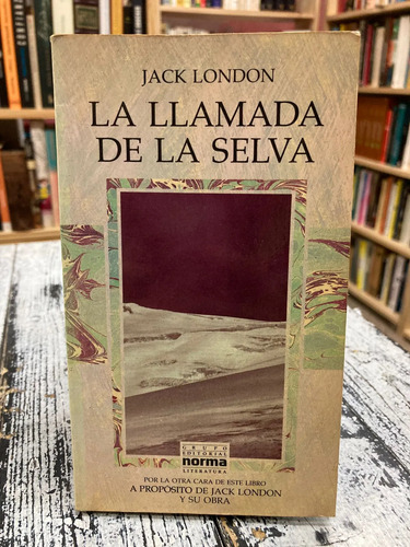 La Llamada De La Selva Y Su Obra - Jack London