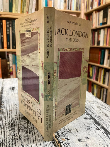 La Llamada De La Selva Y Su Obra - Jack London
