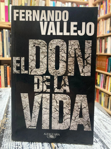 El Don De La Vida - Fernando Vallejo