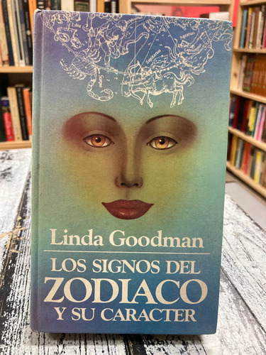Los Signos Del Zodiaco Y Su Carácter - Linda Goodman