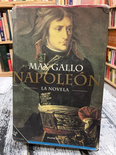 Napoleón La Novela - Max Gallo