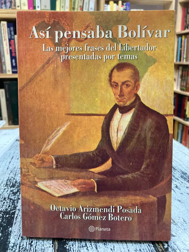 Así Pensaba Bolívar - Octavio Arismendi Posada