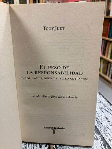 El Peso De La Responsabilidad - Tony Judt