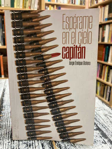 Espérame En El Cielo Capitán - Jorge Enrique Botero
