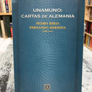 Unamuno: Cartas De Alemania - Pedro Rivas