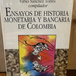 producto_639279794946643237_0 Ensayos De Historia Monetaria Y Bancaria De Colombia