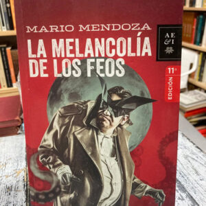 producto_639279795342625337_0 La Melancolía De Los Feos - Mario Mendoza