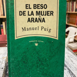 El Beso De La Mujer Araña - Manuel Puig