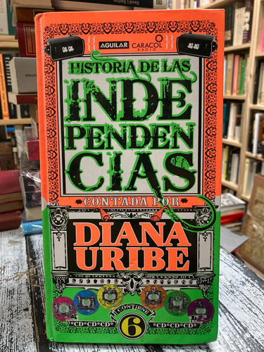 Historia De Las Independencias - Diana Uribe