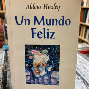 Un Mundo Feliz - Aldous Huxley