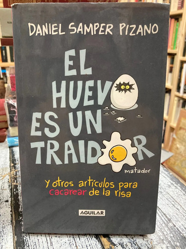 El Huevo Es Un Traidor - Daniel Samper Pizano