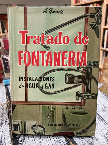 Tratado Práctico De Fontanería - Agustín Ramis Peipoch