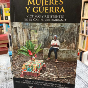 producto_639279805286800562_0 Mujeres Y Guerra - Grupo De Memoria Histórica