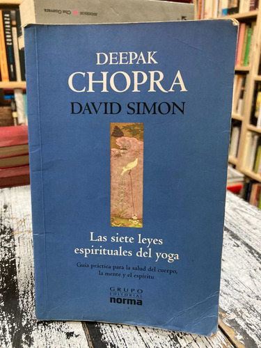 Las Siete Leyes Espirituales Del Yoga - Deepak Chopra